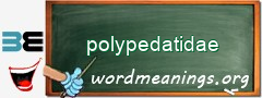 WordMeaning blackboard for polypedatidae